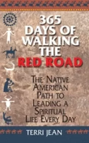 Image of 365 days of walking the red road the native american path to leading a spir