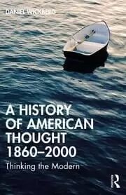 Image of A History of American Thought 1860-2000 Thinking the Modern
