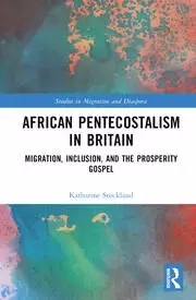 Image of African Pentecostalism in Britain Migration Inclusion and the Prosperity Gospel
