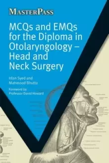 Image of MCQs and EMQs for the Diploma in Otolaryngology : Head and Neck Surgery