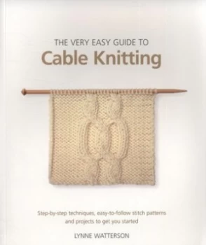 Image of The Very Easy Guide to Cable Knitting by Lynne Watterson Paperback