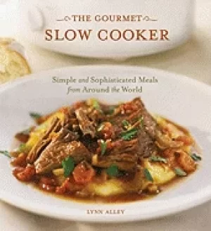 Image of gourmet slow cooker simple and sophisticated meals from around the world