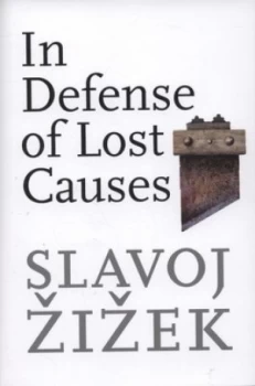 Image of In Defense of Lost Causes by Slavoj Zizek Hardback