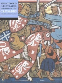 Image of The Oxford Illustrated History of the Crusades by Jonathan Riley-Smith Paperback