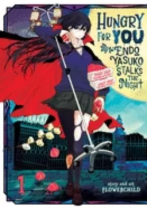 Image of hungry for you endo yasuko stalks the night vol 1
