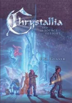 Image of Chrystallia & the source of light by Paul Michael Glaser