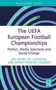 Image of The UEFA European Football Championships Politics Media Spectacle and Social Change