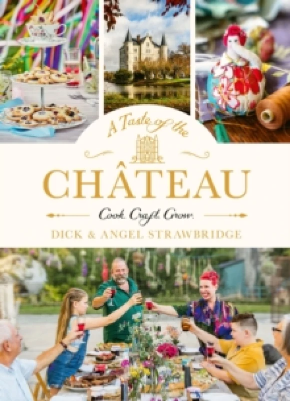 Image of A Taste of the Chateau : Master the art of seasonal celebrations with over 100 delicious recipes, beautiful crafts and inspiring gardening projects Ha