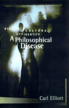Image of A Philosophical Disease by Carl Elliott Paperback