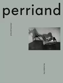 Image of Charlotte Perriand : The Modern Life