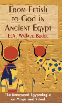 Image of From Fetish to God in Ancient Egypt