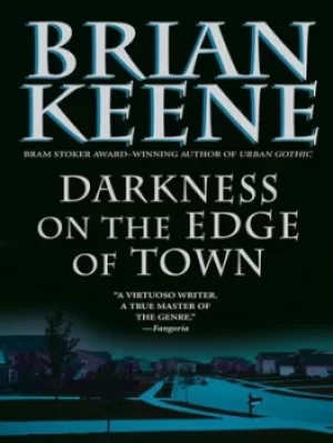 Image of Darkness on the edge of town by Brian Keene