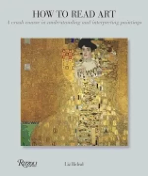 Image of how to read art a crash course in understanding and interpreting paintings