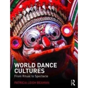 Image of World Dance Cultures: From Ritual to Spectacle by Patricia Beamann (Paperback, 2017)
