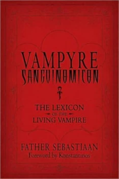 Image of Vampyre Sanguinomicon by Father Sebastiaan Book