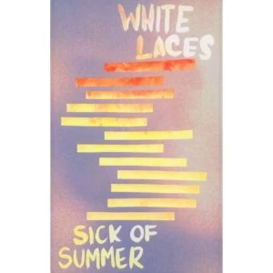 Image of White Laces - Sick Of Summer Cassette