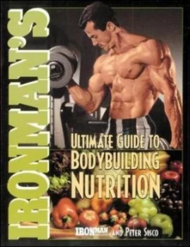 Image of Ironmans Ultimate Guide to Bodybuilding Nutrition by Peter Sisco Paperback