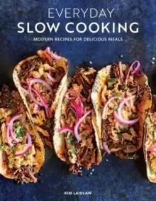 Image of Everyday Slow Cooking : Modern Recipes for Delicious Meals