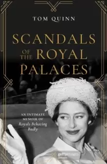 Image of Scandals of the Royal Palaces : An Intimate Memoir of Royals Behaving Badly