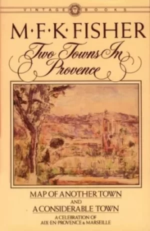 Image of Two towns in Provence by M. F. K Fisher