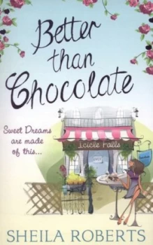 Image of Better Than Chocolate by Sheila Roberts Paperback