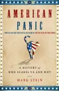 Image of american panic a history of who scares us and why