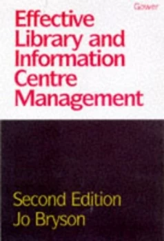 Image of Effective Library and Information Centre Management by Jo Bryson Paperback