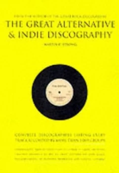 Image of The Great Alternative and Indie Discography by M. C Strong Paperback