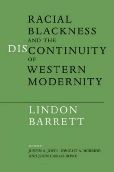 Image of Racial Blackness and the Discontinuity of Western Modernity by Lindon Barrett Book