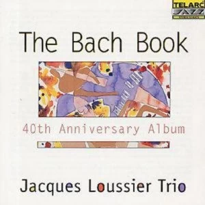 image of The Bach Book 40th Anniversary Album by Jacques Loussier Trio CD Album