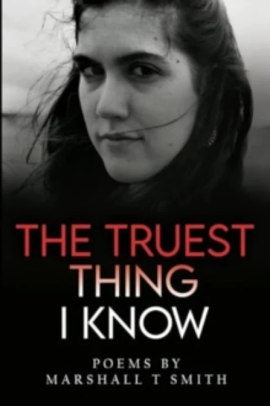 Image of The Truest Thing I Know Paperback / softback