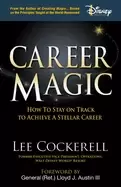Image of career magic how to stay on track to achieve a stellar career