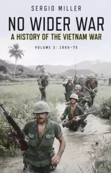 Image of No Wider War : A History of the Vietnam War Volume 2: 1965-75