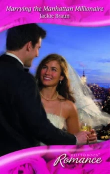 Image of Marrying the Manhattan Millionaire by Jackie Braun Paperback