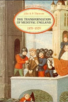 Image of Transformation of Medieval England 1370-1529 the by J.A.F. Thomson Paperback