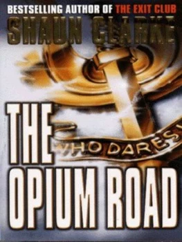 Image of The Opium Road by Shaun Clarke Paperback