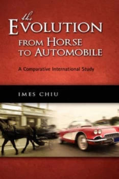 Image of The Evolution from Horse to Automobile by Imes Chiu Hardback
