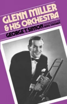 Image of Glenn Miller and His Orchestra by George T. Simon Paperback