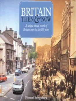 Image of Britain Then and Now by Edmund Swinglehurst Hardback
