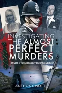 Image of Investigating the Almost Perfect Murders : The Case of Russell Causley and Other Crimes