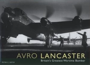 Image of Avro Lancaster by Peter C Smith Hardback