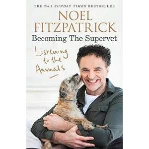 Image of Listening to the Animals: Becoming The Supervet Paperback 2018