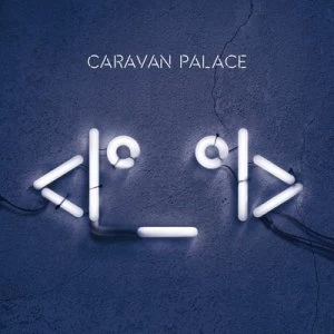 Image of by Caravan Palace CD Album