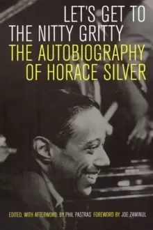 Image of Let's Get to the Nitty Gritty : The Autobiography of Horace Silver