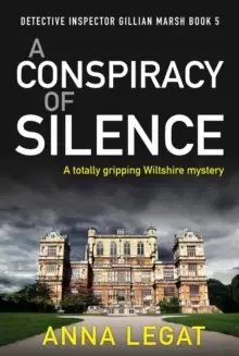 Image of A Conspiracy of Silence : a gripping and addictive mystery thriller (DI Gillian Marsh 5)