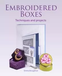 Image of Embroidered Boxes : Techniques and Projects