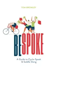 Image of Bespoke : A Guide to Cycle-Speak and Saddle Slang