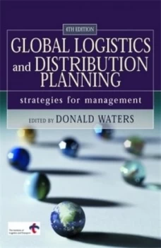 Image of Global Logistics and Distribution Planning by Donald Waters Hardback