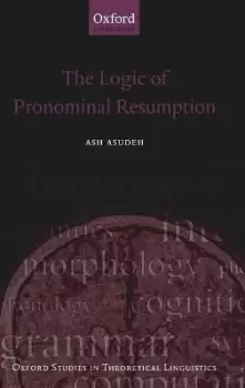 Image of The Logic of Pronominal Resumption by Ash Asudeh