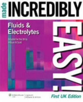 Image of Fluids and Electrolytes Made Incredibly Easy by William N Scott Paperback